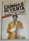 CAMINA O REVIENTA, MEMORIAS DE EL LUTE