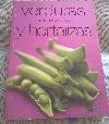 VERDURAS Y HORTALIZAS. NUEVAS Y SABROSAS RECETAS