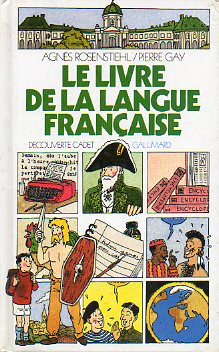 LE LIVRE DE LA LANGUE FRANAISE. Ilustrs. Pierre Gay.