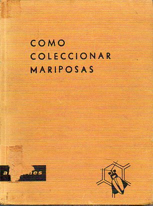 CMO COLECCIONAR MARIPOSAS. 3 ed.