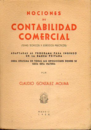 NOCIONES DE CONTABILIDAD COMERCIAL. Temas tericos y ejercicios prcticos adaptadas al programa para ingreso en la banca privada.