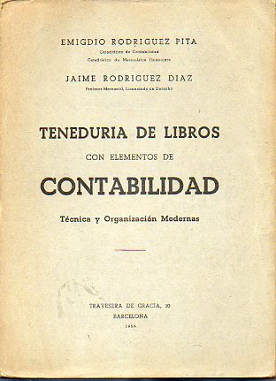 TENEDURA DE LIBROS CON ELEMENTOS DE CONTABILIDADA. Tcnica y organizacin modernas.