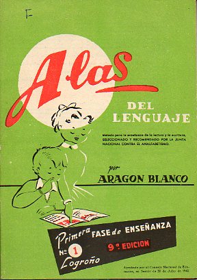 ALAS DEL LENGUAJE. Mtodo para la enseanza de la lectura y la escritura, seleccionado y recomendado por la Junta Nacional contra el Analfabetismo. Pr