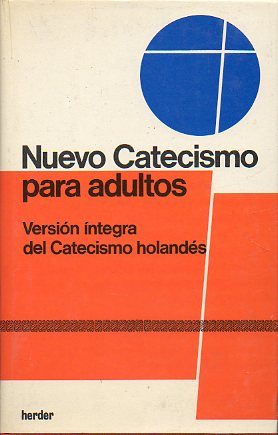 NUEVO CATECISMO PARA ADULTOS. Versin ntegra del Catecismo Holands.