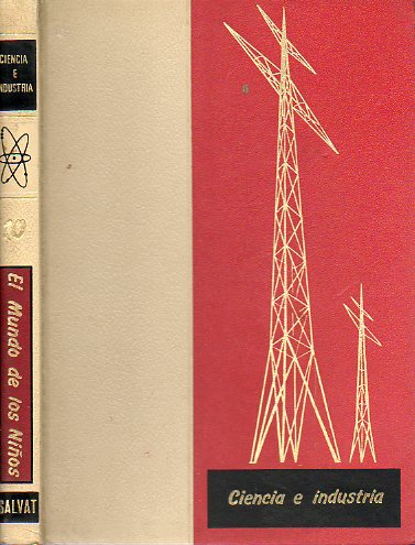 EL MUNDO DE LOS NIOS. En quince volmenes. Tomo Dcimo. Ciencia e Industria. 8 ed., 2 reimpr.