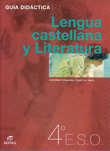 LENGUA CASTELLANA Y LITERATURA. 4 de ESO. Gua Didctica.