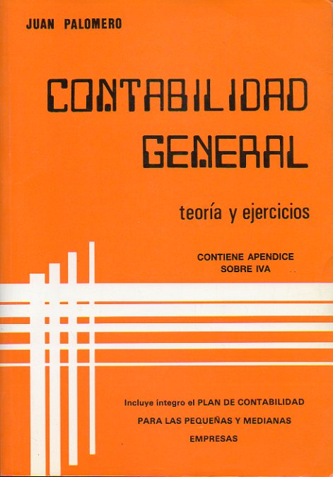 CONTABILIDAD GENERAL. TEORA Y EJERCICIOS. Contiene apndice sobre IVA.