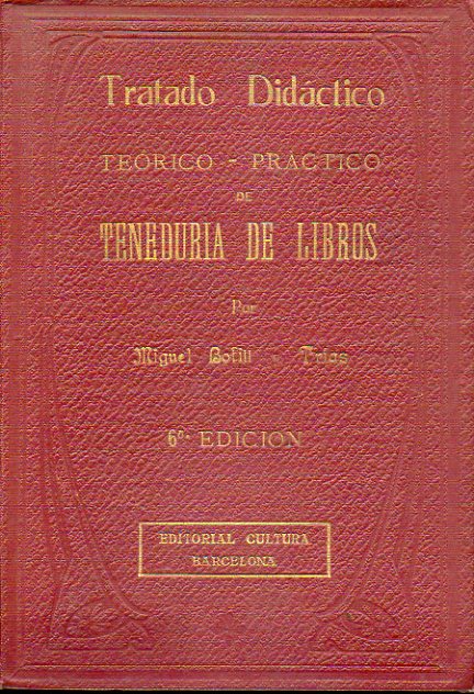 TRATADO DIDCTICO TERICO-PRCTICO DE TENEDURA DE LIBROS. 5 ed. (6 en cbta.)