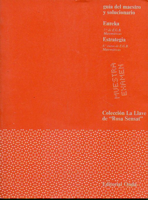 EUREKA. 7 de EGB. ESTRATEGIA. 8 de EGB. Gua del Maestro y Solucionario.