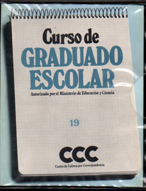 CURSO DE GRADUADO ESCOLAR. Autorizado por el Ministerio de Educacin y Ciencia. Cuadernos 19 a 26. No conservan cuaderno de ejercicios.