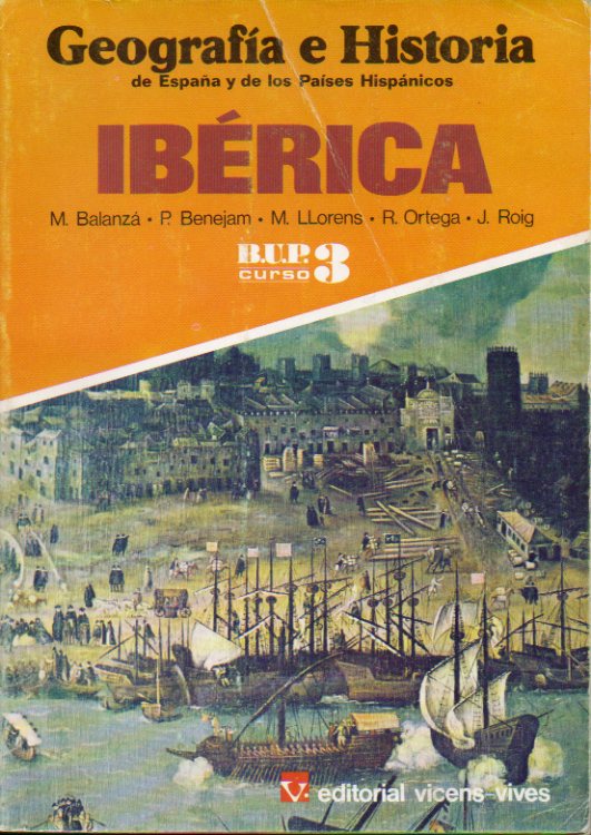 IBRICA. GEOGRAFA E HISTORIA DE ESPAA Y DE LOS PASES HISPNICOS. Tercer Curso B.U.P.