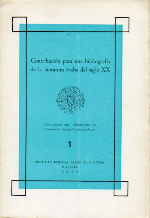 CONTRIBUCIN PARA UNA BILIOGRAFA DE LA LITERATURA RABE DEL SIGLO XX.