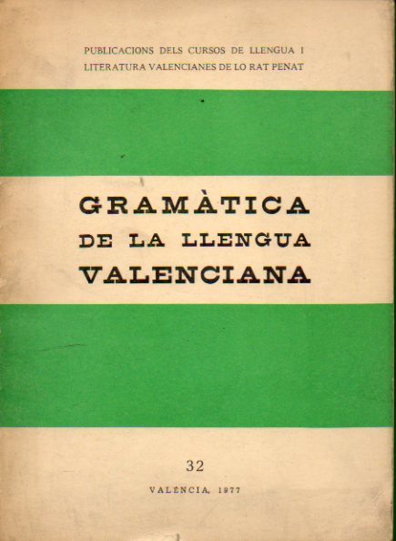GRAMTICA DE LA LLENGUA VALENCIANA amb activitats per la secci de cursos de Llengua Valenciana.