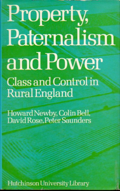 PROPERTY, PATERNALISM AND POWER. Class Control in rural England.