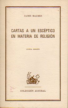 CARTAS A UN ESCPTICO EN MATERIA DE RELIGIN. 5 ed.