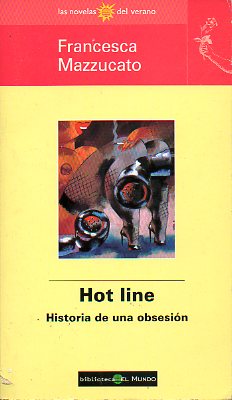 HOT LINE. Historia de una obsesin.