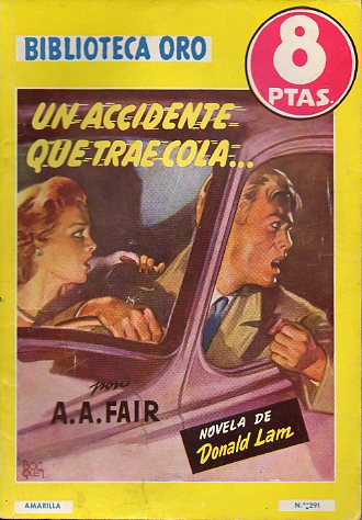 UN ACCIDENTE QUE TRAE COLA. Novela de Donald Lam.