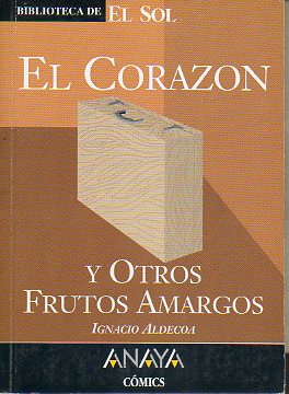 EL CORAZN Y OTROS FRUTOS AMARGOS.