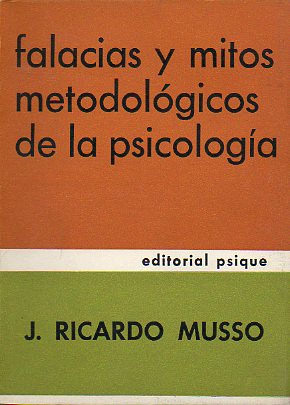 FALACIAS Y MITOS METODOLGICOS DE LA PSICOLOGA. Introduccin a una introduccin a la metodologa de la investigacin psicolgica.