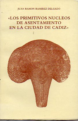 LOS PRIMITIVOS NCLEOS DE ASENTAMIENTO EN LA CIUDAD DE CDIZ.