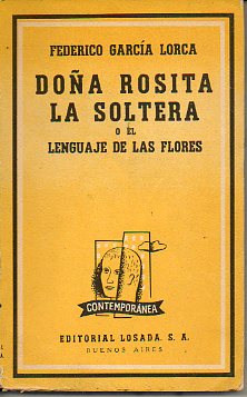 DOA ROSITA LA SOLTERA O EL LENGUAJE DE LAS FLORES. Poema grandino del novecientos dividido en varios jardines, con escenas de canto y baile (1935). 3