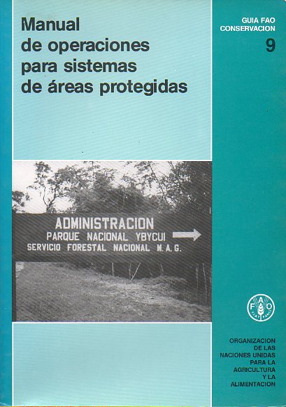 MANUAL DE OPERACIONES PARA SISTEMAS DE REAS PROTEGIDAS. Directrices para los pases en desarrollo.