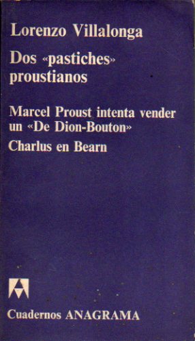 DOS PASTICHES PROUSTIANOS. Marcel Proust intenta vender un De Dion-Bouton. Charlus en Bearn.