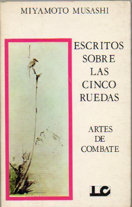 ESCRITOS SOBRE LAS CINCO RUEDAS. GORIN-NO-SHO. Estrategia del Samurai. Edic. M. y M. Shibata.