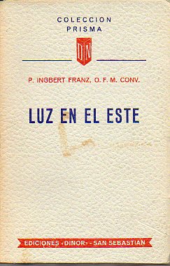 LUZ EN EL ESTE. Mi cautiverio en Rusia.