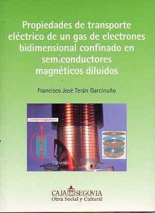 PROPIEDADES DE TRANSPORTE DE UN GAS DE ELECTRONES BIDIMENSIONAL CONFINADO EN SEMICONDUCTORES MAGNTICOS DILUDOS.