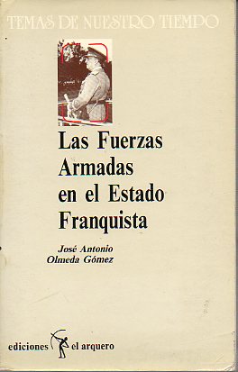 LAS FUERZAS ARMADAS EN EL ESTADO FRANQUISTA.