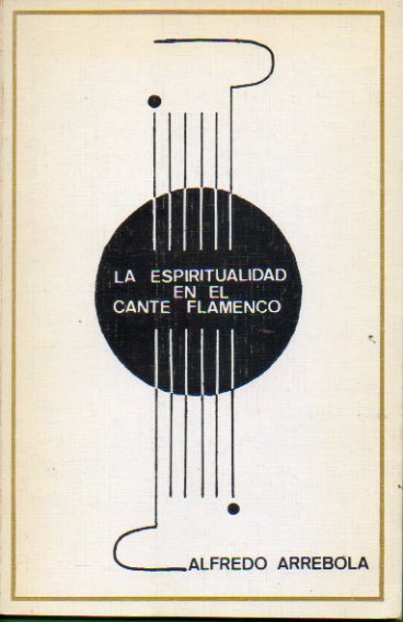 LA ESPIRITUALIDAD EN EL CANTE FLAMENCO.