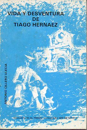 VIDA Y DESVENTURA DE TIAGO HERNAEZ.