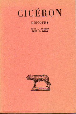 DISCOURS. Tome XI. POUR L. MURENA. POUR P. SYLLA. Texte tabli et traduit par Andr Boulanger.