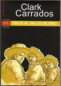 VIAJE AL VALLE DE ORO. Prlogo de White Smith. Edic. homenaje de 350 ejemplares.