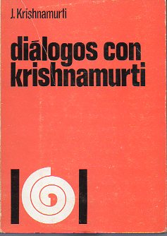 DILOGOS CON KRISHNAMURTI.