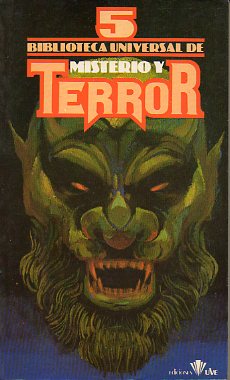 BIBLIOTECA UNIVERSAL DE MISTERIO Y TERROR. N 5. Relatos de Jos Len Cano, Daniel Tubau, P, Martn de Cceres, Alexander Demarets, Ronnie Foster...