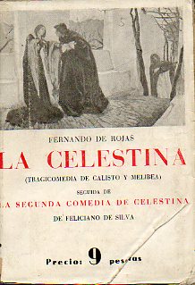 LA CELESTINA (TRAGICOMEDIA DE CALISTO Y MELIBEA) / LA SEGUNDA COMEDIA DE CELESTINA. Edicin y Prlogo de J. Bergua.