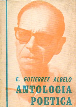 ANTOLOGA POTICA. Precedido de Gutirrez Albelo: el poeta del Teide, por Dmaso Santos.