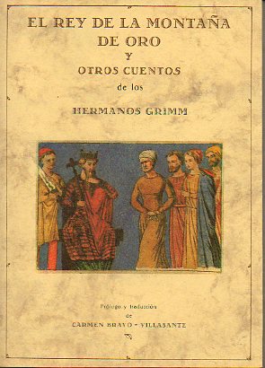 EL REY DE LA MONTAA DE ORO Y OTROS CUENTOS, DE LOS... Prlogo y traduccin de Carmen Bravo Villasante.