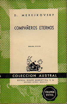 COMPAEROS ETERNOS. Ensayos sobre Cervantes, Caldern, Byron, Napolen en Santa Elena, Goethe, Ibsen, Turgeniev, Flaubert. 2 edicin.