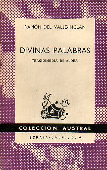 DIVINAS PALABRAS. Tragicomedia de aldea.