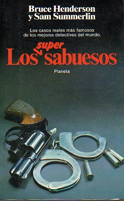 LOS SUPERSABUESOS. Los casos reales ms famosos de los mejores detectives del mundo. 1 ed. espaola.