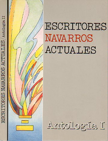 ESCRITORES NAVARROS ACTUALES. 2 vols. 1. Pablo Antoana. ngel Urrutia. Jess Maulen. Iaki Desormais. Ramn Irigoyen. Miguel dOrs. Miguel Snchez O