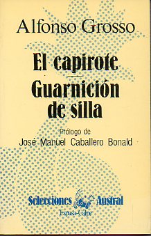 EL CAPIROTE / GUARNICIN DE SILLA. Prlogo de Jos Manuel Caballero Bonald.