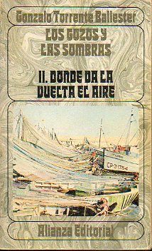 LOS GOZOS Y LAS SOMBRAS. Vol. II. DONDE DA LA VUELTA EL AIRE. 8 ed.