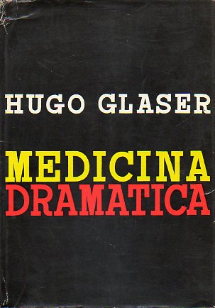 MEDICINA DRAMTICA. Experimentos heroicos de los mdicos.