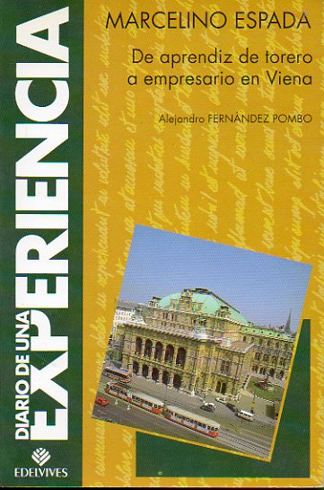 MARCELINO ESPADA. De aprendiz de torero a empresario en Viena.