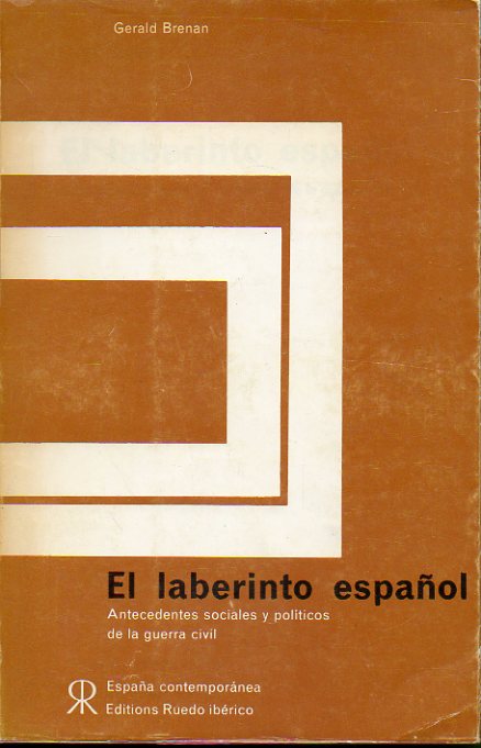 EL LABERINTO ESPAOL. Antecedentes sociales y polticos de la guerra civil espaola.