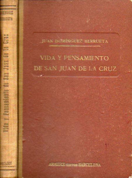 VIDA Y PENSAMIENTO DE SAN JUAN DE LA CRUZ. Un cntico a lao divino.